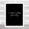 Time To Let Go Quote Print Black & White