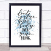 Body Over Being Inspirational Quote Print Blue Watercolour Poster