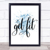 Get Fit Inspirational Quote Print Blue Watercolour Poster