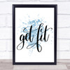 Get Fit Inspirational Quote Print Blue Watercolour Poster