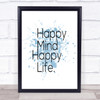 Happy Mind Happy Life Inspirational Quote Print Blue Watercolour Poster