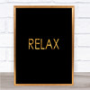 Relax Quote Print Black & Gold Wall Art Picture