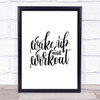 Wake Up And Workout Quote Print Poster Typography Word Art Picture Wake Up And Workout Quote Print Poster Typography Word Art Picture