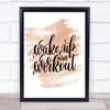 Wake Up And Workout Quote Print Watercolour Wall Art