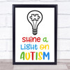 Shine A Light On Autism Quote Typogrophy Wall Art Print