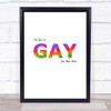 Funny Too Gay For This Quote Typogrophy Wall Art Print