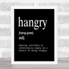 Word Definition Hangry Quote Print Black & White