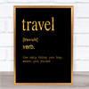 Word Definition Travel Quote Print Black & Gold Wall Art Picture