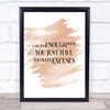 Too Many Excuses Quote Print Watercolour Wall Art