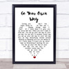 Go Your Own Way Fleetwood Mac Quote Song Lyric Heart Print