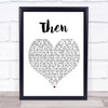 Brad Paisley Then Heart Song Lyric Quote Print