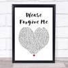 Bryan Adams Please Forgive Me Heart Song Lyric Quote Print