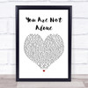 Michael Jackson You Are Not Alone Heart Song Lyric Quote Print