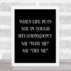 Tough Situations Quote Print Black & White