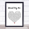 Shayne Ward Stand By Me Heart Song Lyric Quote Print
