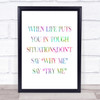 Tough Situations Rainbow Quote Print