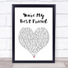 Queen You're My Best Friend Heart Song Lyric Quote Print