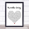 Blue Breathe Easy White Heart Song Lyric Quote Print