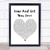 Redbone Come And Get Your Love White Heart Song Lyric Quote Print