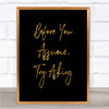 Try Asking Quote Print Black & Gold Wall Art Picture