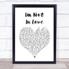 10cc I'm Not In Love White Heart Song Lyric Print