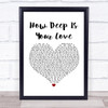 Calvin Harris & Disciples How Deep Is Your Love White Heart Song Lyric Print