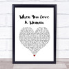 Journey When You Love A Woman White Heart Song Lyric Print