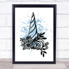 Unicorn Horn Inspirational Quote Print Blue Watercolour Poster