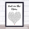 Dobie Gray Out On The Floor White Heart Song Lyric Print