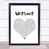 The Vaccines Wetsuit White Heart Song Lyric Print