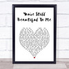 Bryan Adams You're Still Beautiful To Me White Heart Song Lyric Print