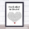 Diamond Rio Finish What We Started White Heart Song Lyric Print