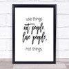 Use Things Quote Print Poster Typography Word Art Picture