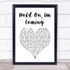 Dave & Sam Hold On, I'm Coming White Heart Song Lyric Print
