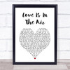 John Paul Young Love Is In The Air White Heart Song Lyric Print