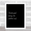 Vibrate Good Energy Quote Print Black & White