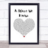 Dean Lewis A Place We Knew White Heart Song Lyric Print