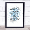 Wait For The Person Inspirational Quote Print Blue Watercolour Poster Wait For The Person Inspirational Quote Print Blue Watercolour Poster