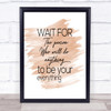 Wait For The Person Quote Print Watercolour Wall Art