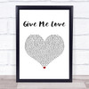 Ed Sheeran Give Me Love White Heart Song Lyric Print