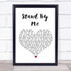 Ben E King Stand By Me White Heart Song Lyric Print