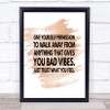 Walk Away From Anything That Gives You Bad Vibes Quote Poster Print Wall Art
