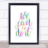 We Can Do It Rainbow Quote Print