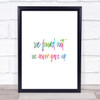 We Found Out Rainbow Quote Print