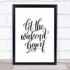 Weekend Begin Quote Print Poster Typography Word Art Picture