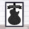 Randy Travis Forever & Ever, Amen Black & White Guitar Song Lyric Quote Print