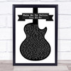 Wham Wake Me Up Before You Go-Go Black & White Guitar Song Lyric Quote Print