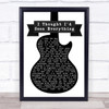 Bryan Adams I Thought I'd Seen Everything Black & White Guitar Song Lyric Print