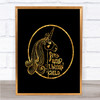 Wild Unicorn Quote Print Black & Gold Wall Art Picture