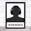 Oasis Stop Crying Your Heart Out Black & White Man Headphones Song Lyric Quote Music Print
